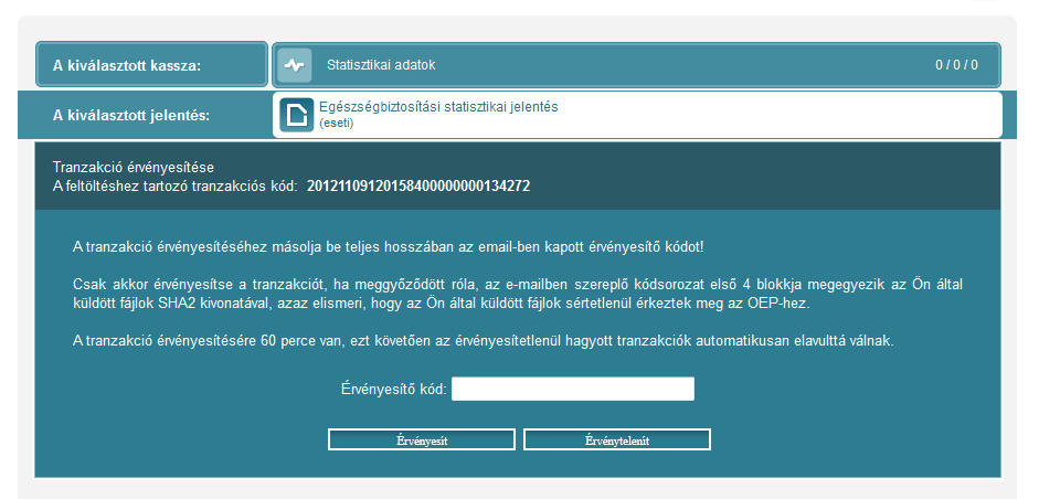 A beküldött jelentés feldolgozását az OEP csak abban az esetben kezdi meg, ha a jelentést ezzel a kóddal érvényesíti.