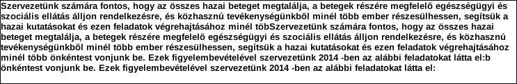 Támogatási program elnevezése: Támogató megnevezése: központi költségvetés Támogatás forrása: önkormányzati költségvetés nemzetközi forrás más gazdálkodó Támogatás időtartama: Támogatási összeg: -