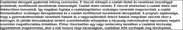 Szervezet neve: SZÉNA Egyesület a Családokért Támogatási program elnevezése: Támogató megnevezése: központi költségvetés Támogatás forrása: önkormányzati költségvetés nemzetközi forrás más gazdálkodó