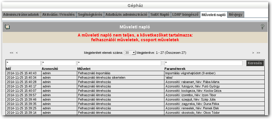 GÉPHÁZ Az LDAP böngésző 13.7 Műveleti napló A Műveleti napló segítségével nyomon követheti a SuliXerver felhasználókkal és csoportokkal kapcsolatos adminisztrációs tevékenységeit.