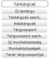 1.1.10 Tantárgyak adatbázisa Az Adminisztráció menüponton belül a Tantárgyak menüpontra kattintva, Új tantárgy almenüponton keresztül érhető el.