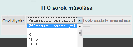 Miután egy osztálynál rögzítettük a tantárgyakat, lehetőség van a rögzített sorok más osztály tantárgyfelosztásába történő átmásolására.