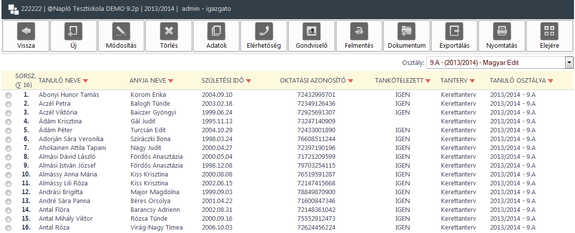 Nyilvántartások Ha a keresési, szűrési mezőket üresen hagyja és a Keres gombra kattint, akkor megjelenik az összes tanuló.