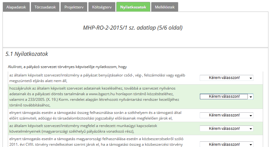 A Finanszírozás típusa mezőben kell megadni, hogy a pályázó a tervezett projektjét előleg és/vagy elszámolás elfogadása utáni kifizetés formájában kívánja-e megvalósítani.