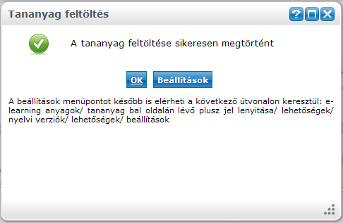 Új e-learning tananyag feltöltése Az oldalon található Új tananyag feltöltés gombra kattintva van lehetősége új e-tananyag feltöltésére. Itt tudja megadni az e-tananyaggal kapcsolatos információkat.