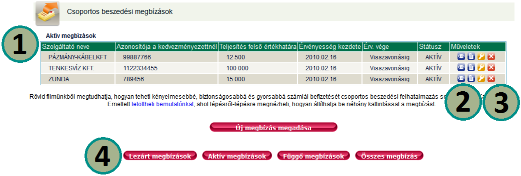 3.2.3 Csoportos beszedési megbízások Ebben a funkcióban adhat felhatalmazást csoportos beszedésre, amellyel felhatalmazza a FHB-t, hogy számlájának visszatérő, rendszeres megterhelésével, a