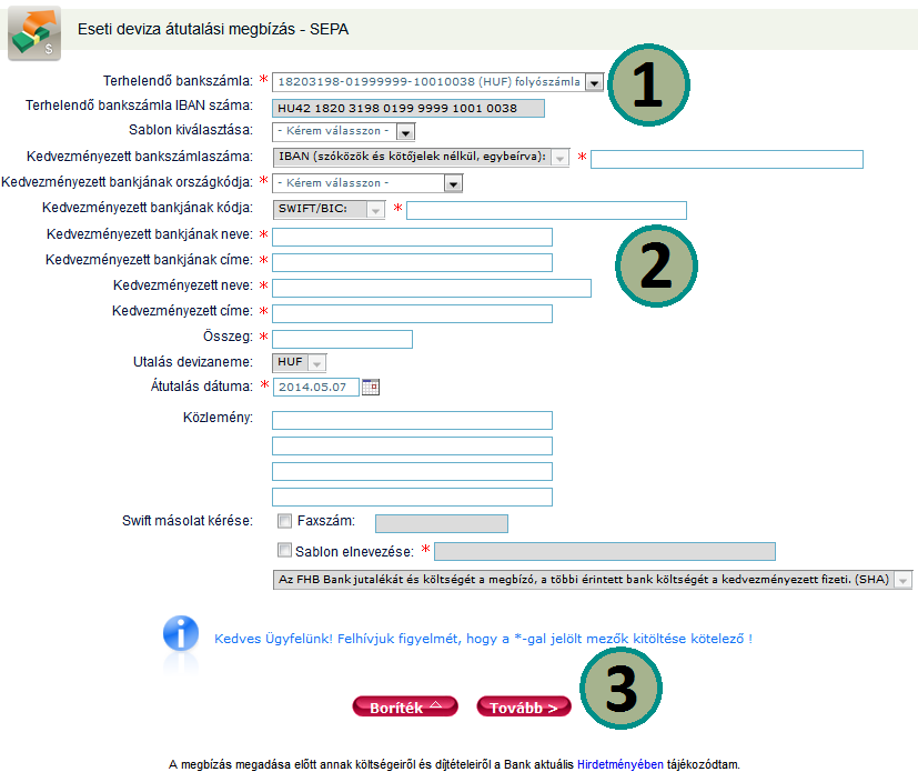 3.2.7 Automatizált EUR fizetési megbízás Válassza ki a legördülő listából a terhelendő számlát (amelyről az összeget el szeretné utalni) Adja meg a tranzakció adatait, hasonlóan a devizaátutalási