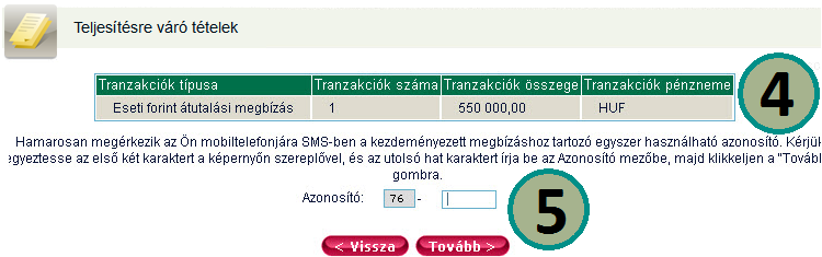 Jelölje be azt a tételt, amit törölni kíván A megbízás részleteinek megjelenítése jelölőnégyzetet hagyja üresen Kattintson a Folytat gombra Tekintse meg az összesítő táblázatot,