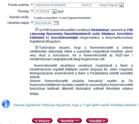 Nyerési esély azt mutatja, hogy mennyi Nyereménybetét-szelvénnyel vesz részt a sorsoláson. Új Nyereménybetét vásárlása Az Új Nyereménybetét gombra klikkelve új Nyereménybetétet vásárolhat. 1.