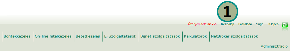 3.9 Kiegészítő menük 3.9.1 Kezdőlap/Üdvözlő képernyő Ön bármelyik menüpontban is áll, a Kezdőlap menüpontra klikkelve visszatérhet az FHB NetB@nk kezdő oldalára.