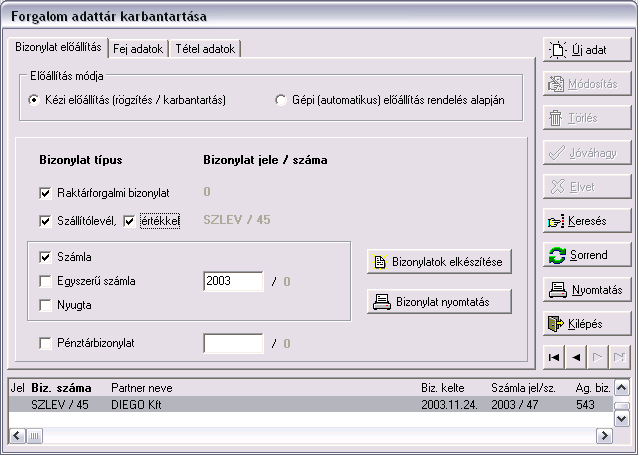 II. FORGALMAZÁS ( Szállító levél ) A Kereskedelmi rendszer részeként működik a forgalmazás modul. A modul önállóan és a többi modullal együtt is alkalmazható.