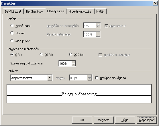 Ábra 32 Az Karakter ablakának Elhelyezés füle Ha a Ritkítottat választjuk, akkor a program a mellette megadott mértékkel ritkítja a karaktere ket, ha a sűrítettet választjuk, akkor a beállított