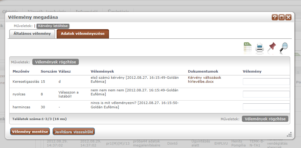 Véleményezés előre megadott véleményekkel A Vélemény/Döntés ablakban két tabulátor fül található Általános vélemény/döntés és Adatok véleményezése.