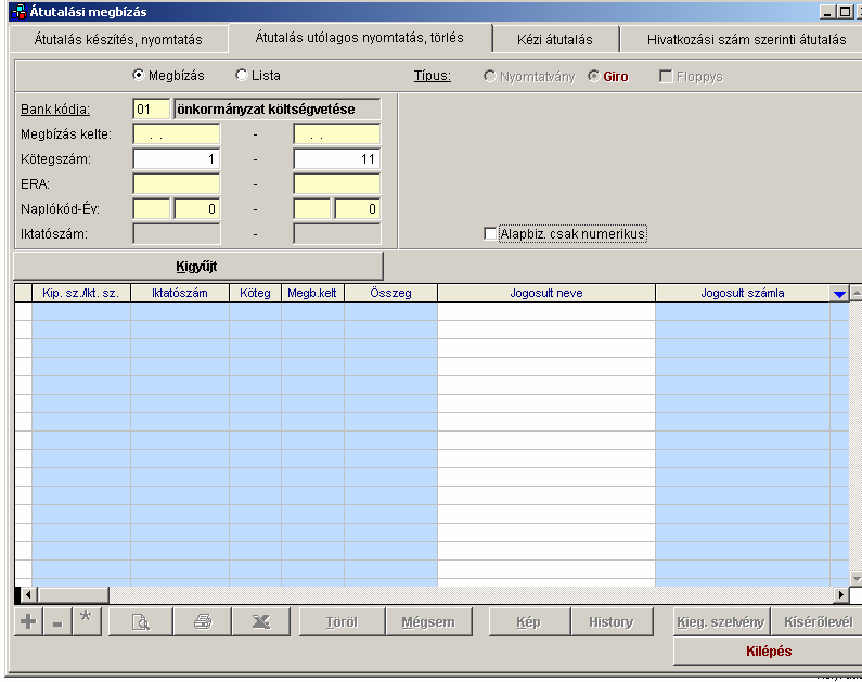 2.2.11.2 Átutalás utólagos nyomtatás, törlés Itt lehet pótolni az elveszett, megsérült átutalási megbízásokat. A kötegbe mégsem kívánt nyomtatvány alapú utalásokat törölni lehet.