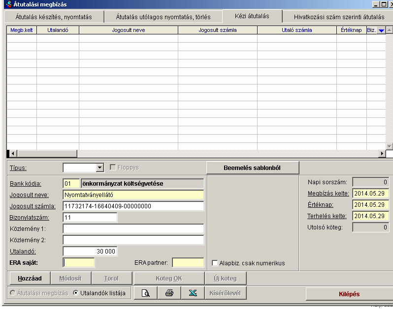 2.2.11.3 Kézi átutalás Lehetőség van olyan átutalási kötegek rögzítésére is, amelyek előre nem iktatott bizonylatok adatait tartalmazzák (pl bér utalás).