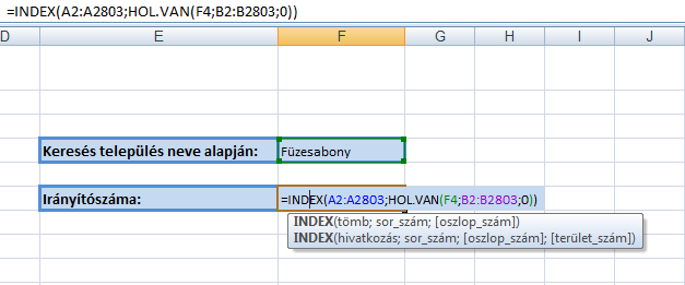 INDEX függvény (tömb;sor_szám;oszlop_szám) Abban az esetben, ha nem az első oszlop vagy sor értékei alapján szeretnénk keresni, hanem egy tartomány tetszőleges sorában szeretnénk egyetlen elemet