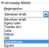 egy bizonyos számtartományra szeretnénk korlátozni, vagy lista használatával csak adott választási lehetőségeket adni a felhasználóknak.