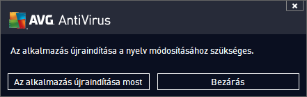 Egy új párbeszédablak ugrik elő, ami tájékoztatja, hogy a nyelvválasztás érvényesítéséhez újra kell indítania az AVG AntiVirus 2013 Kattintson Az alkalmazás újraindítása most gombra a program