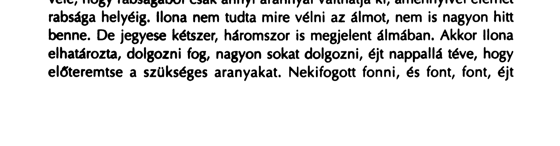 12 A n~ Iret ton~rv~ra seg~nek tort~nete sok romantikus hajlamu fiatalt vonzott ide egykor, hogy a mesebe i116~id~t kovetve, az 6don falak kozott fogadjanak orok ha~get egymasnak.