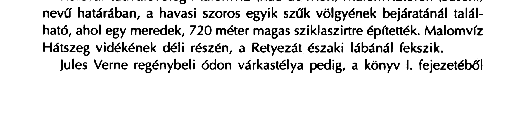 26 A nepmesek ket tonderv~ra Varkastely a Karpatokban Helyszlnek a regenyben es a terepen Az UNESCO Jules Verne ~vnek nyilvanttotta a 2005-6s esztendet, elindrtott egy nagymerenl emlekprogramot,