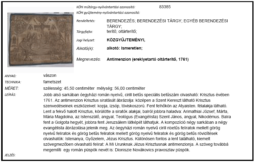 iparművészeti alkotást a lopást követően a rendőrségi adatok alapján vette a KÖH nyilvántartásba. Ezt követően, 2008 őszén a KÖH azonosította be adatbázisa alapján egy pesti aukciósház katalógusában.