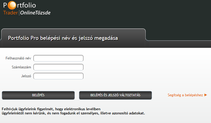 3. Be- és kijelentkezés A Portfolio Online Tőzsde Pro szolgáltatás a következő internet címen érhető el: A http://www.portfolio.