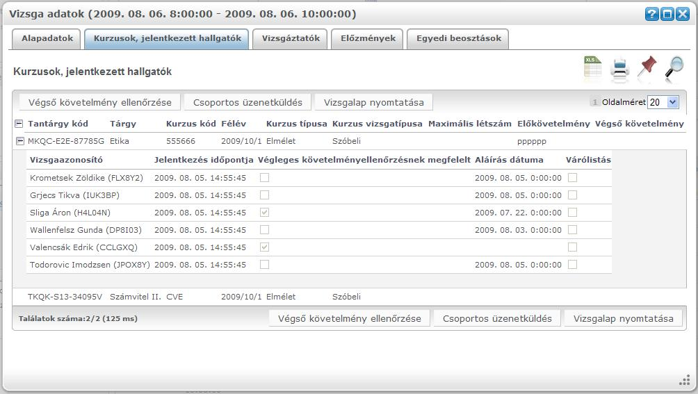 automatikusan elmentődik, így amikor legközelebb a felületre lép, akkor ezek, a legutóbbi beállítások lesznek láthatóak. Lehetőség van az összes vizsga excel exportjára.