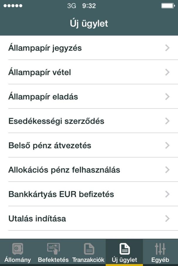 Új ügylet (Android operációs rendszert futtató készülék esetén az Egyéb menüpontban) ios (Új ügylet menüpont) Android (Egyéb menüpont) Jegyzés és Vétel ellenértékének kiegyenlítési módjai