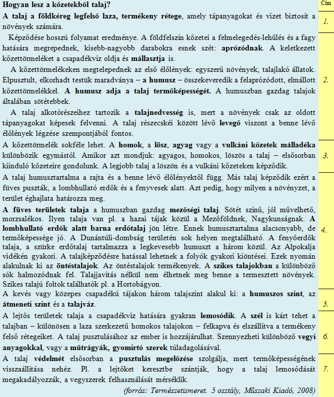 Szövegszerű tanulási technikák alkalmazása a földrajztanításban Feladat A tanulók a szöveg elolvasása után eldöntik, hogy melyek a szöveg lényegi csomópontjai.