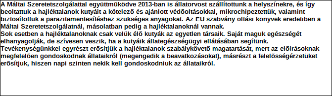 Hajléktalanoknál élő állatok állateü. ellátása 3.2 Közhasznú tevékenységhez kapcsolódó közfeladat, jogszabályhely: 1993. évi III. tv. 65/E.