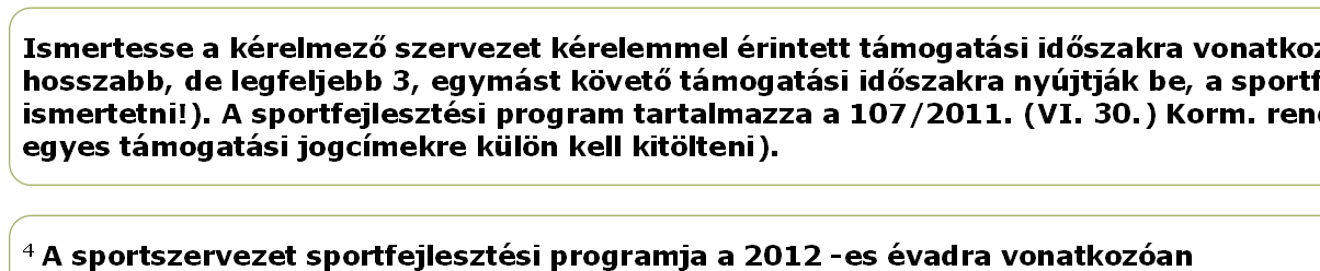 3 / 14 2012.04.01. 22:42 Sportfejlesztési program kérelemben benyújtott - időszaka(i) 2012/13-es bajnoki évad 2013/14-es bajnoki évad 2014/15-es bajnoki évad Mely jogcímekre adja be a kérelmet?