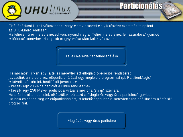 82 4. FEJEZET TELEPÍTÉS 4.5. ábra. A telepítés helyének kiválasztása A szükséges formázásokat az UHU telepítője automatikusan elvégzi.