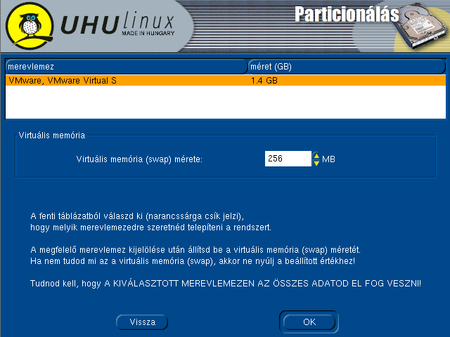 4.6. PARTÍCIONÁLÁS 83 4.6. ábra. Telepítés a teljes merevlemezre Vizsgáljuk meg azt a lehetőséget is, ha egy már Meglévő, vagy üres partícióra kell telepíteni az UHU-Linuxot (4.7 ábra).