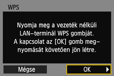 Egyszerû csatlakozás WPS használatával (PBC mód) 108 3 4 5 6 Válassza ki a webszolgáltatást. Válassza ki a használni kívánt webszolgáltatást, és nyomja meg a <0> gombot.