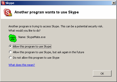 Válassza az Allow this program to use Skype és klikkeljen az OK-ra Figyelmeztetés: Ha a rossz lehetıséget választotta, kérem nézze meg a 2.8. FAQ /problem3 lehetıséget.