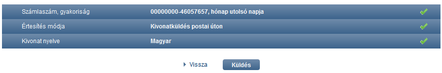 Értesítés módjának meghatározása Az értesítés történhet elektronikusan (a NetBankban) vagy postai úton.