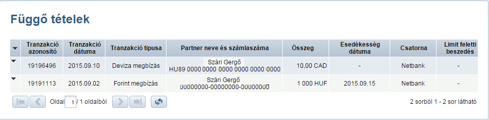 27. képernyő Árfolyamok 4.2.6 Függő tételek A funkció indításakor megjelennek a még nem teljesült (függő) forint és deviza megbízások, betéti tranzakciók, illetve a számlafizetés funkcióban várakozó tranzakciók is.