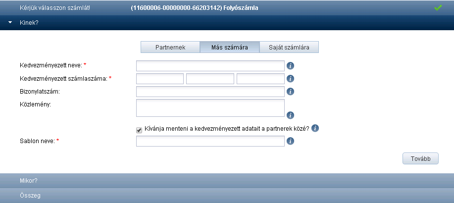 35. képernyő Forint átutalás Célszámla szekció Saját számlára Más számára utalás esetén meg kell adni a kedvezményezett személy nevét, számlaszámát, valamint megadható bizonylatszám és közlemény is.