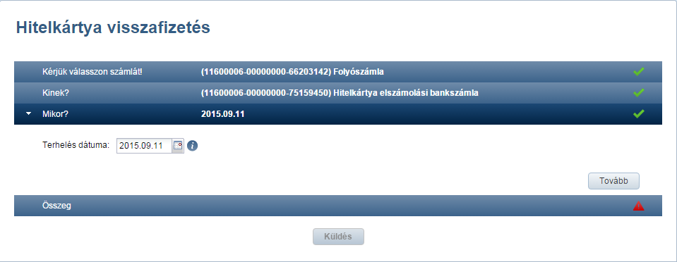 55. képernyő Hitelkártya visszafizetés Hitelkártya elszámolási számla A következő lépésben jelölhető meg a terhelés dátuma, majd az összeg kiválasztása következik.