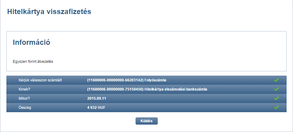 57. képernyő Hitelkártya visszafizetés Összeg kiválasztása Az összegző oldalon a Küldés gomb megnyomásával indítható a fizetés. 58. képernyő Hitelkártya visszafizetés Összegző oldal 4.3.
