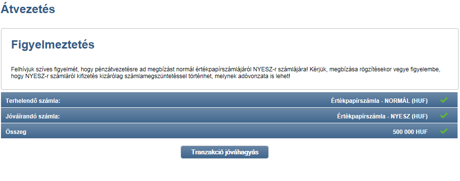 Az összeg devizaneme megegyezik a terhelt számla devizanemével. 132. képernyő Átvezetés Összeg szekció 4.6.7.