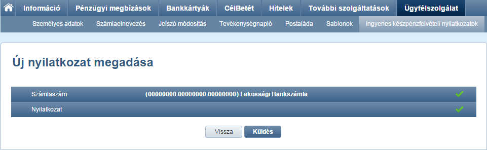 150. képernyő Sablonok Sablonkereső 4.8.5 Ingyenes készpénzfelvételi nyilatkozatok Ezen funkcióban jelölhető meg az a folyószámla, amelyhez az ingyenes készpénzfelvételi lehetőség kapcsolódik.