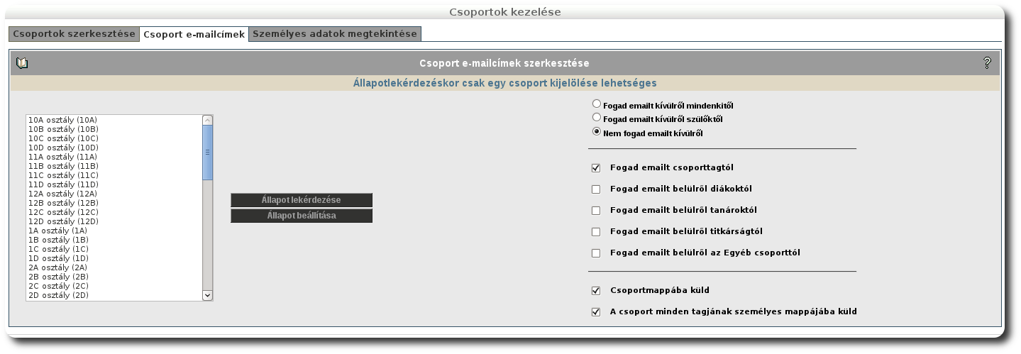 CSOPORTOK 7.3 Csoport e-mail címek Egy adot csoporthoz megadhat az emailek fogadásával és küldésével kapcsolatos beállításokat, lekérdezheti a jelenlegi állapotot.
