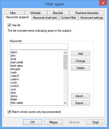 Kulcsszavak (tárgy) (Keywords (subject)) A levélszemétgyanús levelek a tárgy mezőjükben található szövegekről is felismerhetőek, ezek egy listában definiálhatóak.