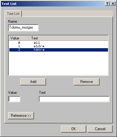 Tolómű: elöl, áll A megvalósításához szükség lesz két text list objektumra, amiket a ProTool Text/Graphic list listájában kell létrehozni.