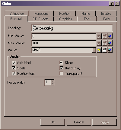 Slider Csúszka. Egy érték állítható be meghatározott tartományon belül fokozatmentesen egy csúszka segítségével. A csúszka helyzetével arányos értéket ad. General fül: Labeling A csúszka felirata.