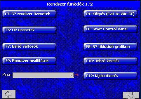 OP270 példa: A gombok funkcióját a képernyőn leíró szöveg közönséges szöveg, csak a felhasználó tájékoztatására való, hogy tudja melyik gombhoz milyen funkció tartozik.