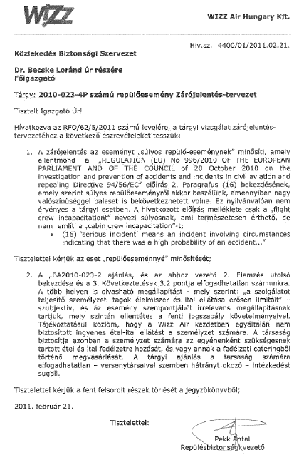 5. MELLÉKLET: Vb megjegyzése: 1. Az észrevételnek és az időközben bekövetkezett jogszabályi változásnak megfelelően az eseményt a KBSZ főigazgatója repülőeseménnyé minősítette. 2.