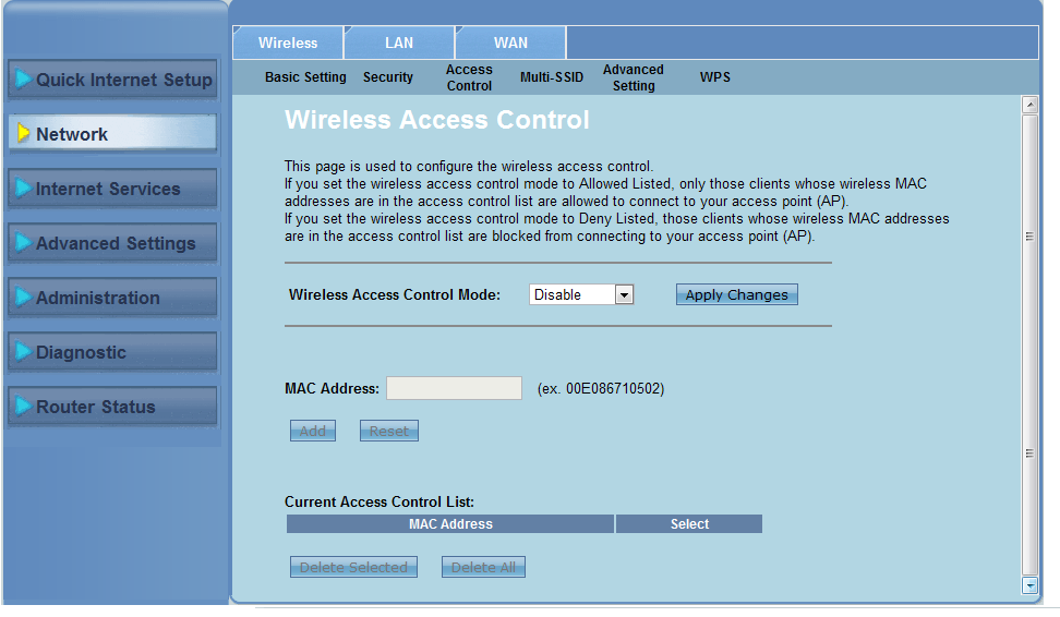 Controlling access to your wireless network The Access Control page allows you to allow or deny specific clients from accessing your wireless network To control access to your wireless network: 1