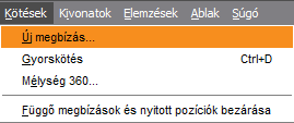 Az Új megbízás ablakot elérheti az alábbi helyekről és módokon: Menüsor Kötések menü Új megbízás:.